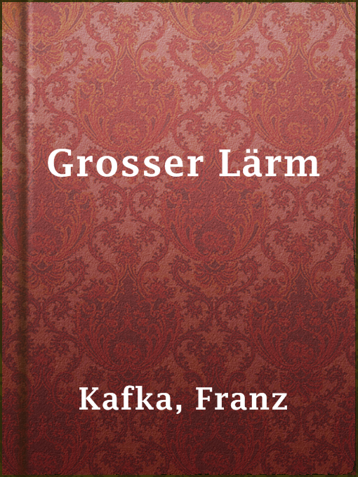 Title details for Grosser Lärm by Franz Kafka - Available